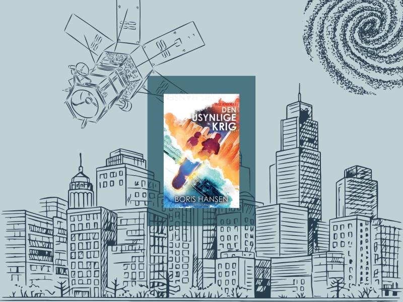 Storby med sci-fi-elementer og forsidebilledet fra "Den usynlige krig" af Boris Hansen